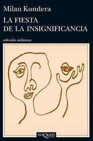 FIESTA DE LA INSIGNIFICANCIA, LA  | 9788483839287 | KUNDERA, MILAN 