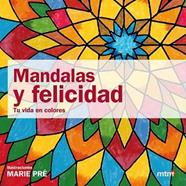 MANDALAS Y FELICIDAD TU VIDA EN COLOR MT0102 | 9788415278054 | PRE, MARIE