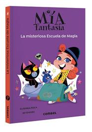 MISTERIOSA ESCUELA DE MAGIA , LA  MIA FANTASIA 8 | 9788411582551 | ROCA, ELISENDA