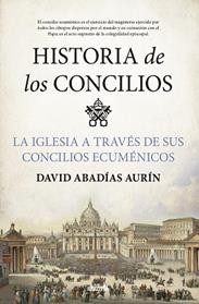 HISTORIA DE LOS CONCILIOS | 9788418414824 | DAVID ABADIAS AURIN