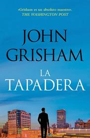 TAPADERA, LA   (LA TAPADERA 1) | 9788401035302 | GRISHAM, JOHN
