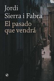 PASADO QUE VENDRA, EL | 9788418800795 | SIERRA FABRA, JORDI