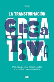 TRANSFORMACION CREATIVA, LA | 9788425234163 | BRU, IO