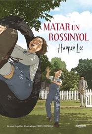 MATAR UN ROSSINYOL (LA NOVEL·LA GRAFICA) | 9788417247218 | LEE, HARPER