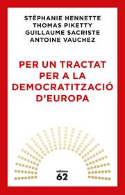 PER UN TRACTAT PER A LA DEMOCRATITZACIO D'EUROPA | 9788429776164 | PIKETTY, THOMAS/AA. VV.