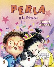 PERLA Y LA PRINCESA  PERLA, LA SUPER PERRITA | 9788419511720 | ALLENDE, ISABEL