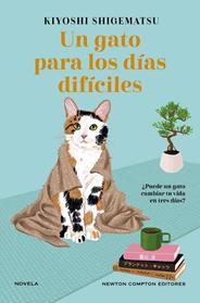 UN GATO PARA LOS DIAS DIFICILES | 9788419620941 | SHIGEMATSU, KIYOSHI