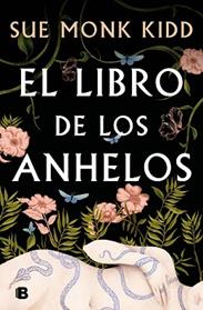 LIBRO DE LOS ANHELOS, EL | 9788466668446 | KIDD, SUE MONK