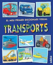 MEU PRIMER DICCIONARI VISUAL DE TRANSPORTS, EL  | 9788468315461 | EDEBÉ, OBRA COLECTIVA