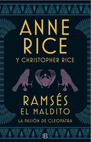RAMSES EL MALDITO LA PASION DE CLEOPATRA | 9788466663113 | RICE, ANNE /RICE, CHRISTOPHER
