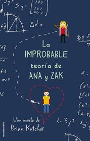 IMPROBABLE TEORIA DE ANNA Y ZACK, LA  | 9788416306404 | KATCHER, BRIAN