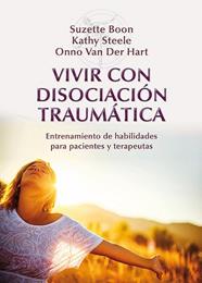 VIVIR CON DISOCIACION TRAUMATICA | 9788433027023 | BOON, SUZETTE / STEELE, KATHY  /VAN DER HART, ONNO
