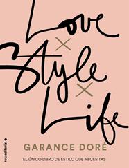 LOVE STYLE LIFE | 9788416498321 | DORE, GARANCE