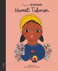 PEQUEÑA & GRANDE HARRIET TUBMAN | 9788490654316 | SANCHEZ VEGARA, Mª ISABEL