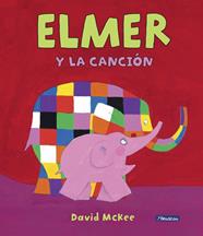 ELMER Y LA CANCION (ELMER ALBUM ILUSTRADO) | 9788448849412 | MCKEE, DAVID 