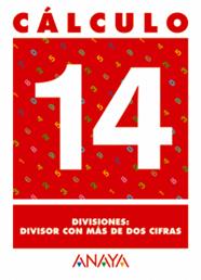 CALCULO 14 DIVISIONES DIVISOR CON MAS DE DOS CIFRAS | 9788466715287 | PASTOR FERNANDEZ, ANDREA/RUIZ CASADO, FRANCISCO/ESCOBAR PASTOR, DIONISIO/MAYORAL PASTOR, ESTHER