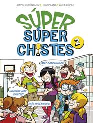 SUPER SUPERCHISTES 2 | 9788417671594 | PLANA, PAU / LOPEZ, ALEX / DOMINGUEZ, DAVID