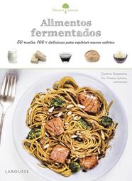 SABORES  BIENESTAR  ALIMENTOS FERMENTADOS | 9788416984381 | LAROUSSE EDITORIAL