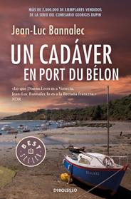 CADAVER EN PORT DU BELON, UN  (COMISARIO DUPIN 4) | 9788466341226 | BANNALEC, JEAN-LUC 