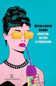 HOUSTON  YO SOY EL PROBLEMA | 9788467048377 | GARCIA SIERRA, OSCAR