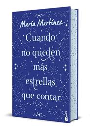 CUANDO NO QUEDEN MAS ESTRELLAS QUE CONTAR EDICION ESPECIAL CON CANTOS DECORADOS | 9788408327042 | MARTINEZ, MARIA