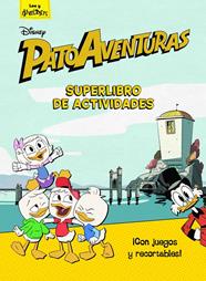 SUPERLIBRO DE ACTIVIDADES PATOAVENTURAS. | 9788416917136 | DISNEY