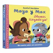 HEMOS LLEGADO YA,  MAYA Y MAX  | 9788448870324 | BEARDSHAW, ROSALIND