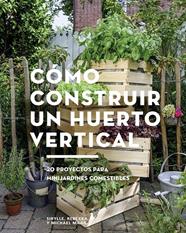 COMO CONSTRUIR UN HUERTO VERTICAL (100 0G1917) | 9788425229695 | MAAG, SIBYLLE / MAAG, REBEKKA / MAAG, MICHAEL