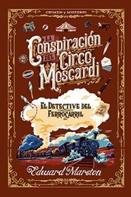 CONSPIRACION DEL CIRCO MOSCARDI, LA | 9788410206496 | MARSTON, EDWARD