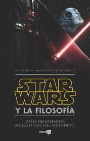 STAR WARS Y LA FILOSOFIA | 9788416498352 | IRWIN, WILLIAM/ EBERL, JASON/ DECKER, KEVIN S