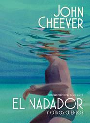 NADADOR Y OTROS CUENTOS, EL  (EDICIÓN ILUSTRADA) | 9788439745143 | CHEEVER, JOHN
