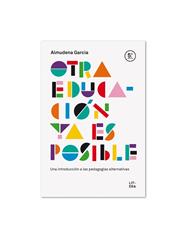 OTRA EDUCACION YA ES POSIBLE | 9788494601330 | GARCÍA, ALMUDENA