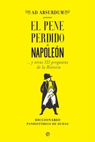 PENE PERDIDO DE NAPOLEON, EL | 9788491647034 | ABSURDUM, AD