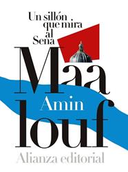 SILLON QUE MIRA AL SENA, UN | 9788491043843 | MAALOUF, AMIN