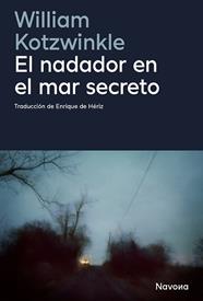 NADADOR EN EL MAR SECRETO, EL | 9788410180598 | KOTZWINKLE, WILLIAM
