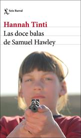 DOCE BALAS DE SAMUEL HAWLEY, LAS | 9788432233746 | TINTI, HANNAH