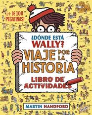 DONDE ESTA WALLY VIAJE POR LA HISTORIA LIBRO DE ACTIVIDADES  | 9788416075799 | HANDFORD, MARTIN