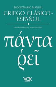 DICCIONARIO MANUAL GRIEGO CLÁSICO-ESPAÑOL | 9788499744308 | PABON Y SUAREZ DE URBINA, JOSE MANUEL/FERNANDEZ-GALIANO, MANUEL