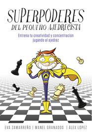SUPERPODERES DEL PEQUEÑO AJEDRECISTA | 9788490436271 | ZAMARREÑO, EVA/LOPEZ, ALEX