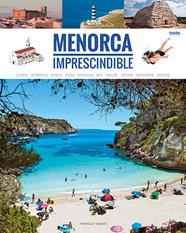 MENORCA IMPRESCINDIBLE ESPAÑOL | 9788484788225 | MERCADAL ARGUIMBAU, JOAN/PLA BOADA, RICARD/PONS PETRUS, JUANJO/PUIG VENTURA, BIEL/ARQUIMBAU, DAVID/F