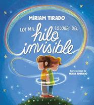 LOS MIL COLORES DEL HILO INVISIBLE | 9788419910035 | TIRADO, MIRIAM