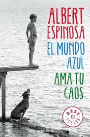 MUNDO AZUL AMA TU CAOS, EL  | 9788466329811 | ESPINOSA, ALBERT