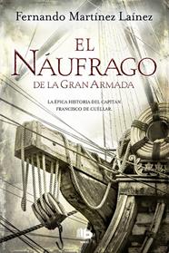 NAUFRAGO DE LA GRAN ARMADA, EL  | 9788490704370 | MARTINEZ LAINEZ, FERNANDO 