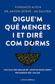 DIGUE'M QUEMENGES I ET DIRE COM DORMS | 9788448042523 | FUNDACION ALICIA/ DR. ANTONI ESTEVE-ADSALUTEM
