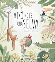 AIXO NO ES UNA SELVA | 9788494603532 | ISERN, SUSANNA