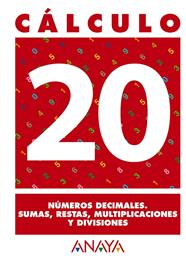 CALCULO 20 NUMEROS DECIMALES SUMAS RESTAS MULTIPLICACIONES Y DIVISIONES | 9788466715348 | PASTOR FERNANDEZ, ANDREA/RUIZ CASADO, FRANCISCO/ESCOBAR PASTOR, DIONISIO/MAYORAL PASTOR, ESTHER