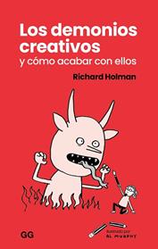 DEMONIOS CREATIVOS Y COMO ACABAR CON ELLOS, LOS | 9788425235856 | HOLMAN, RICHARD