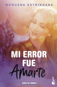 MI ERROR FUE AMARTE | 9788408186847 | ESTRINGANA, MORUENA