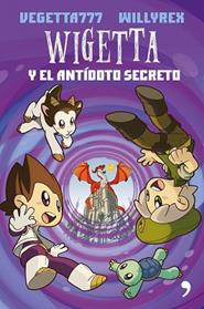 WIGETTA Y EL ANTIDOTO SECRETO | 9788499985244 | VEGETTA777/WILLYREX