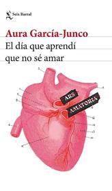 DIA QUE APRENI QUE NO SE AMAR, EL | 9788432239823 | GARCIA-JUNCO, AURA